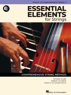 Essential Elements for Strings - Piano Acc. Book 2 - Robert Gillespie,Pamela Tellejohn Hayes,Michael Allen - cover