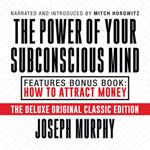 The Power of Your Subconscious Mind Features Bonus Book: How to Attract Money