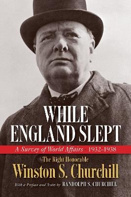 While England Slept: A Survey of World Affairs 1932-1938 - Winston S. Churchill - cover