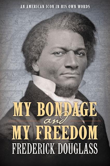 My Bondage and My Freedom