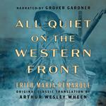 All Quiet on the Western Front (Original Classic Translation by Arthur Wesley Wheen)