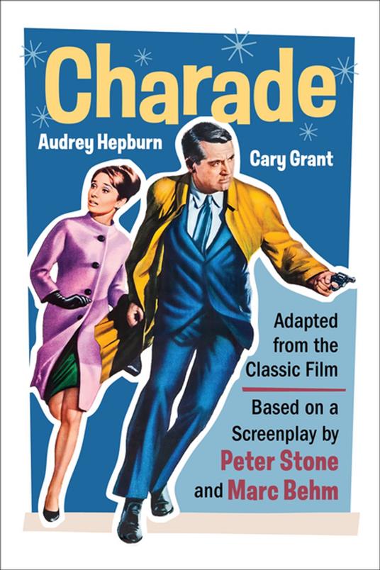 Charade (Adapted from the Classic 1963 Film Screenplay)