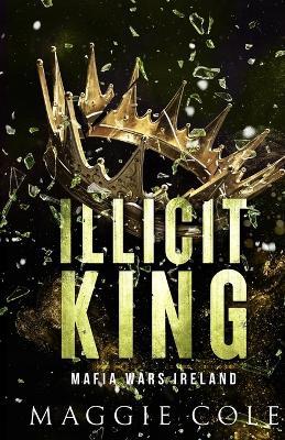 Illicit King - Maggie Cole - cover