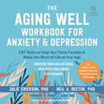 The Aging Well Workbook for Anxiety and Depression
