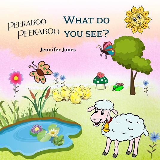 Peekaboo, Peekaboo, What Do You See?