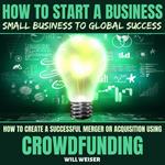 How To Start A Business: Small Business To Global Success
