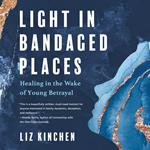 Light in Bandaged Places