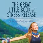 Great Little Book of Stress Release, The