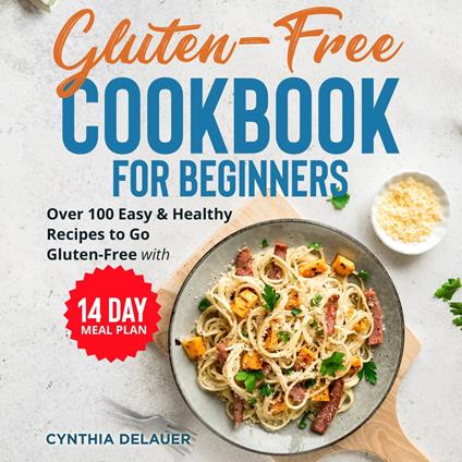 Gluten-Free Cookbook for Beginners