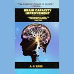 Brain Capacity Improvement: A Comprehensive Guide to Enhancing Cognitive Function