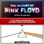 Journey Of Pink Floyd, The: Beyond The Dark Side