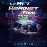 Bet Against Time, The