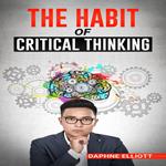 HABIT OF CRITICAL THINKING, THE