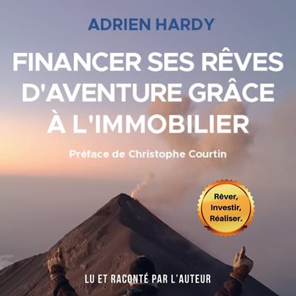 Financer ses rêves d’aventure grâce à l’immobilier