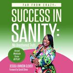 Far From Crazy - Success in Sanity