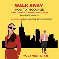 Walk Away How to Recognize Narcissistic and Emotional Abuse