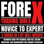 Forex Trading Bible: Novice To Expert 3 Books In 1