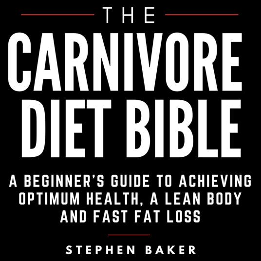 Carnivore Diet Bible, The