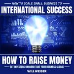 How To Scale Small Business To International Success