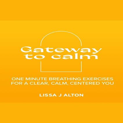 Gateway to calm