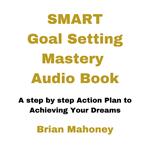 Smart Goal Setting Mastery Audio Book