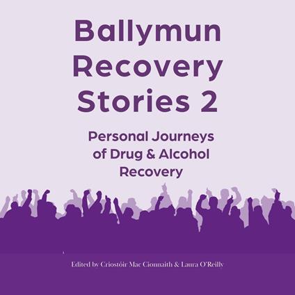 Ballymun Recovery Stories 2