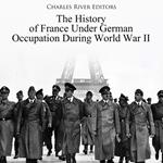 History of France Under German Occupation During World War II, The