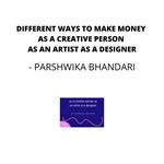 Different ways to make money as a creative person as an artist as a designer
