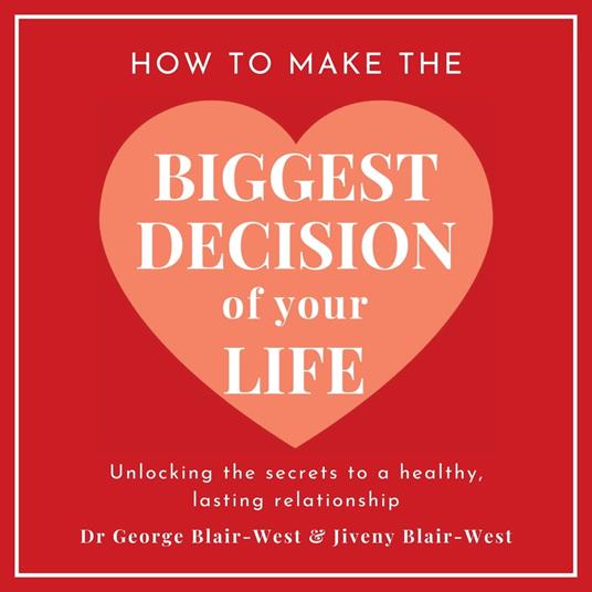 How To Make The Biggest Decision Of Your Life