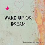 Wake up or Dream