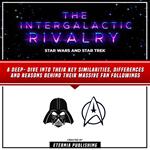 Intergalactic Rivalry, The: Star Wars And Star Trek