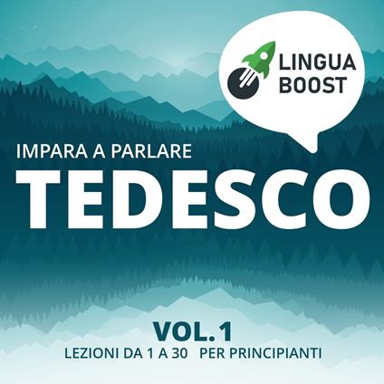Impara a parlare tedesco vol. 1