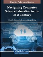 Navigating Computer Science Education in the 21st Century