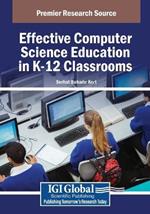 Effective Computer Science Education in K-12 Classrooms