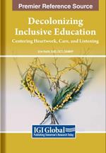 Decolonizing Inclusive Education: Centering Heartwork, Care, and Listening