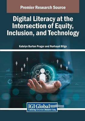Digital Literacy at the Intersection of Equity, Inclusion, and Technology - cover