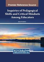 Inquiries of Pedagogical Shifts and Critical Mindsets Among Educators