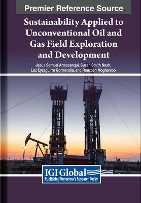 Sustainability Applied to Unconventional Oil and Gas Field Exploration and Development - cover