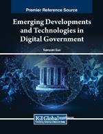 Emerging Developments and Technologies in Digital Government