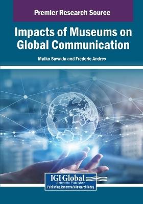 Impacts of Museums on Global Communication - cover