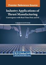 Industry Applications of Thrust Manufacturing: Convergence with Real-Time Data and AI