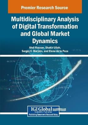 Multidisciplinary Analysis of Digital Transformation and Global Market Dynamics - cover