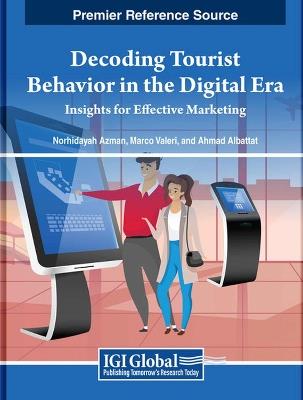 Decoding Tourist Behavior in the Digital Era: Insights for Effective Marketing - cover