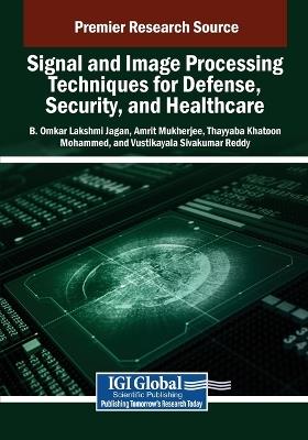 Signal and Image Processing Techniques for Defense, Security, and Healthcare - cover