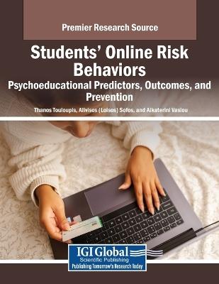 Students' Online Risk Behaviors: Psychoeducational Predictors, Outcomes, and Prevention - cover
