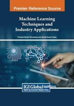 Machine Learning Techniques and Industry Applications