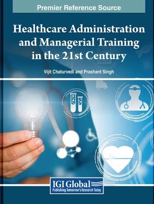 Healthcare Administration and Managerial Training in the 21st Century - cover