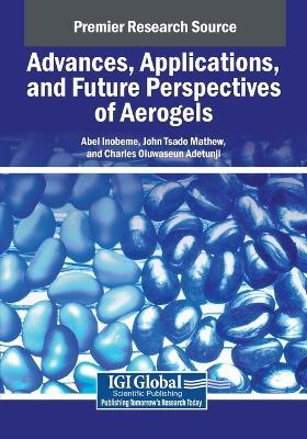 Advances, Applications, and Future Perspectives of Aerogels - cover