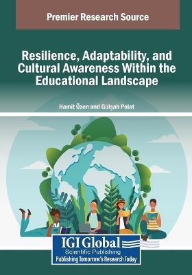 Resilience, Adaptability, and Cultural Awareness Within the Educational Landscape - cover