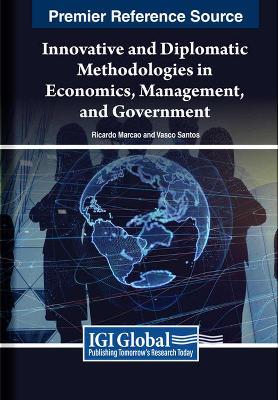 Innovative and Diplomatic Methodologies in Economics, Management, and Government - cover